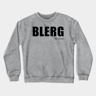 Blerg Crewneck Sweatshirt